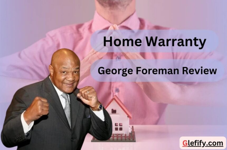 Choice Home Warranty & George Foreman