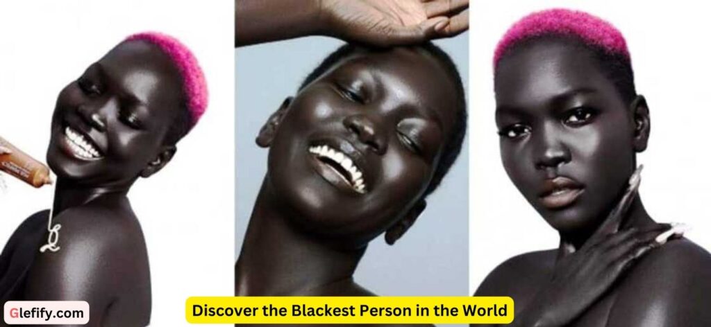 Discover the Blackest Person in the World